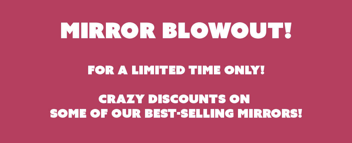 Mirror Blowout!